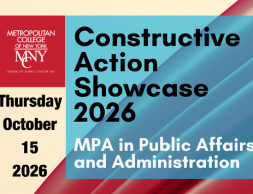 The MCNY School for Public Affairs and Administration Presents: MPA Constructive Action Showcase 2026 – October 15, 2026